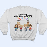 My Favorite People Call Me Daddy Mommy - Gift For Mother, Father, Grandma, Grandpa - Personalized Custom T Shirt