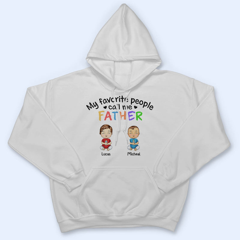 My Favorite People Call Me Daddy Mommy - Gift For Mother, Father, Grandma, Grandpa - Personalized Custom T Shirt