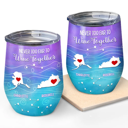 Long Distance Family Bestie Never Too Far To Drink - Personalized Wine Tumbler