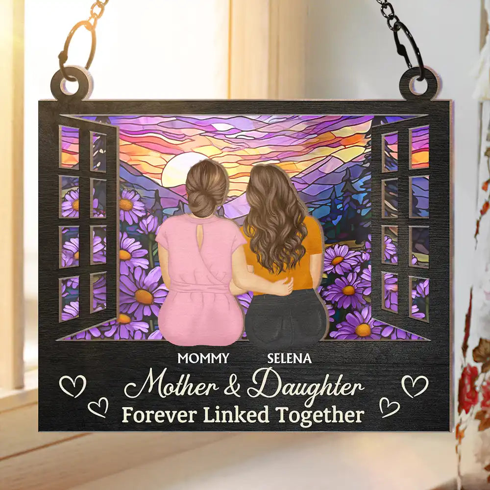 Mother And Daughter Children Forever Linked Together - Personalized Window Hanging Suncatcher Ornament