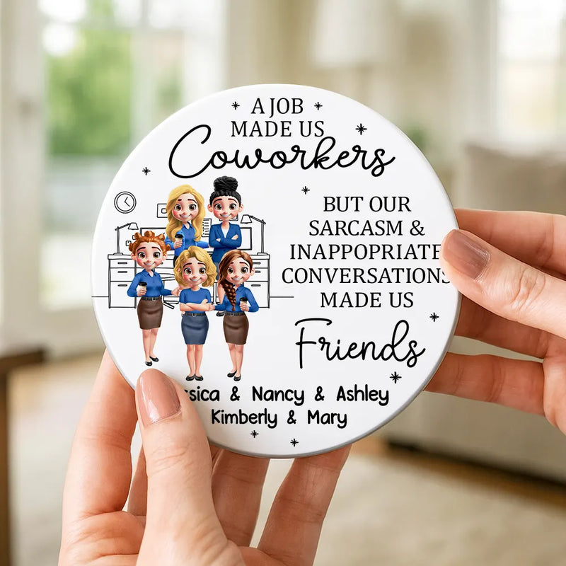 Gifts For Colleagues,Funny - A Job Made Us Coworker - Personalized Ceramic Coaster