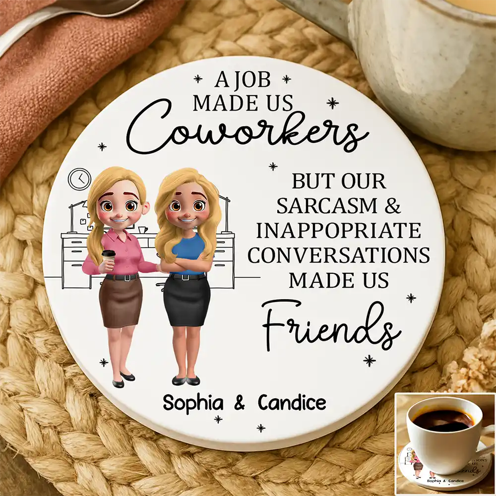 A Job Made Us Coworker - Personalized Ceramic Coaster