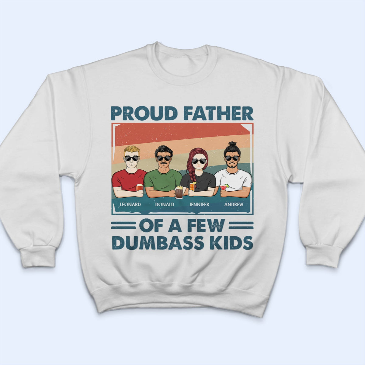 Proud Father Of A Few - Funny Gift For Father, Dad, Grandpa - Personalized T Shirt