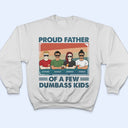 Proud Father Of A Few - Funny Gift For Father, Dad, Grandpa - Personalized T Shirt