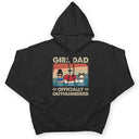 Girl Dad Officially Outnumbered - Funny Gift For Dad, Father, Grandpa - Personalized T Shirt