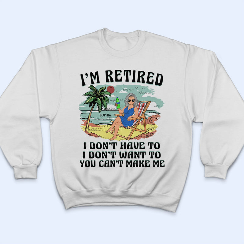 I'm Retired I Don't Want To Vintage - Retirement Gift For Beach Lovers, Dad, Mom, Grandpa, Grandma - Personalized T Shirt