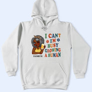I Can't I'm Busy Growing A Human - Pregnancy Announcement, Funny Gift For Mom, Mother, Pregnant Mom - Personalized T Shirt