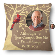 Family, Parents, Gift For Grandparents, Gift For Sibling, Memorial - Custom Photo Although You Cannot See Me Memorial - Personalized Pillow