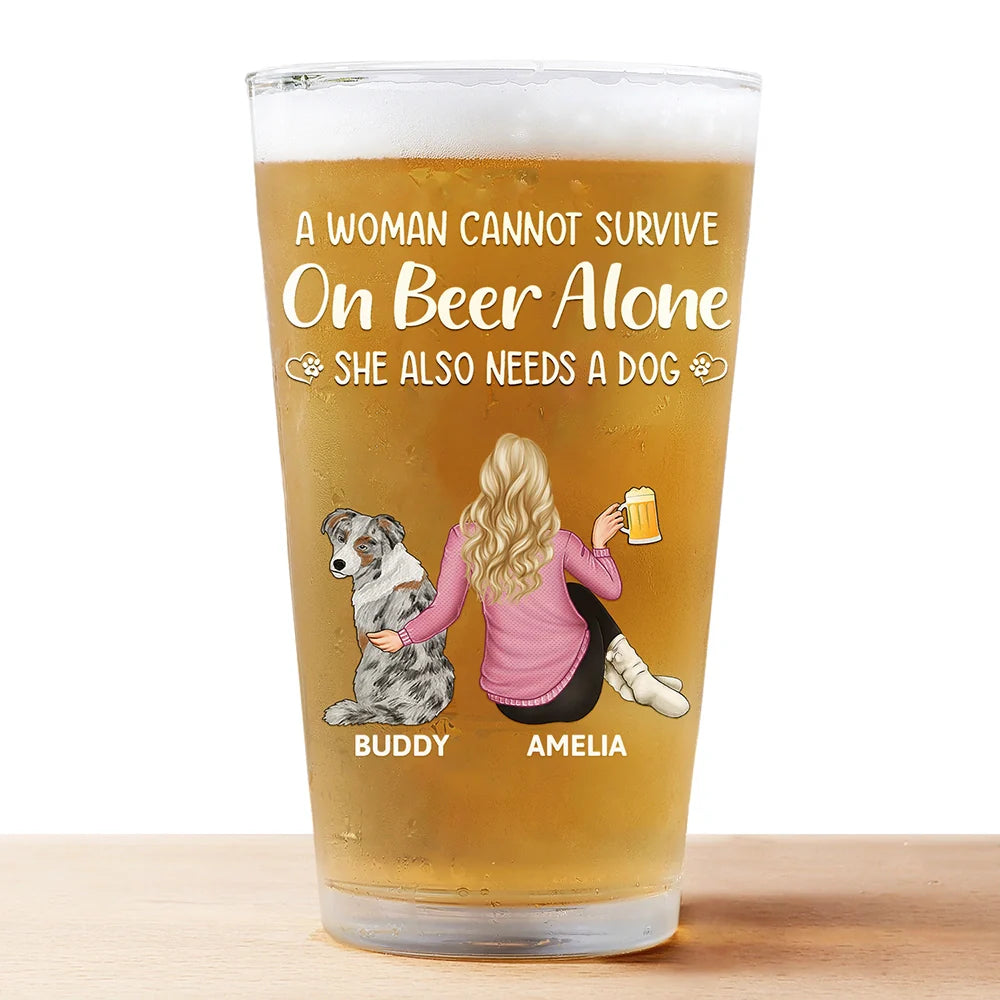 A Woman Cannot Survive On Beer Alone Dog Mom Dog Dad - Personalized Beer Glass