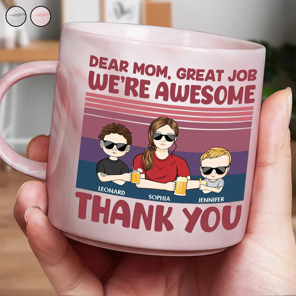 Dear Mom Great Job We're Awesome Thank You - Personalized Marble Mug