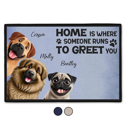 Home Is Where Someone Runs To Greet You Dog - Personalized Doormat