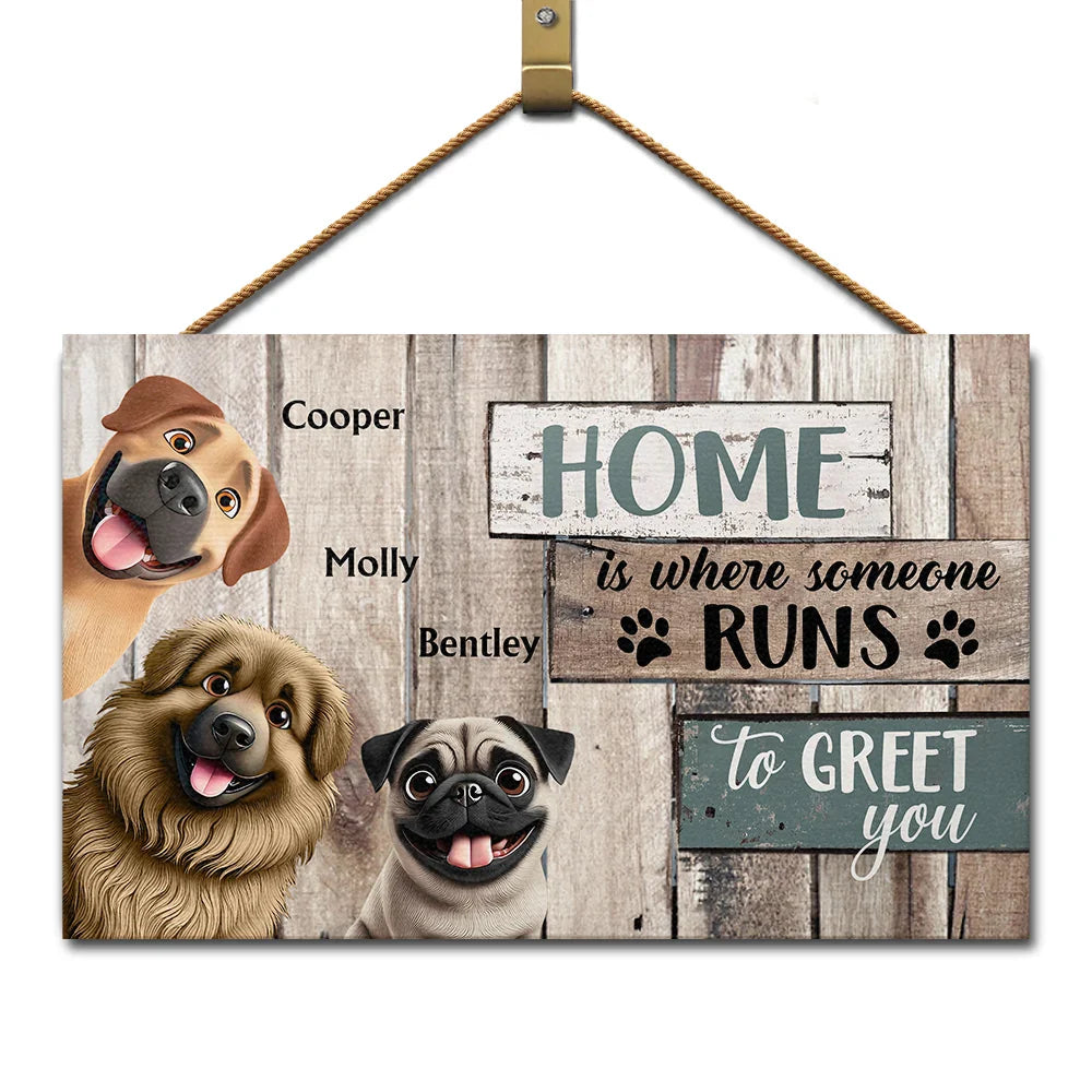 Home Is Where Someone Runs To Greet You Dog - Personalized Wood Rectangle Sign