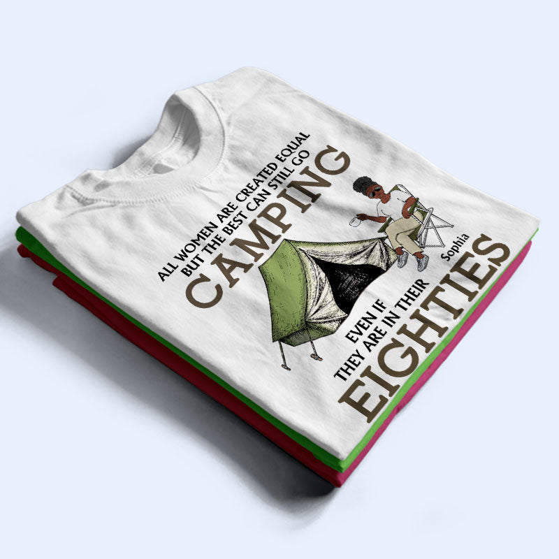 All Women Are Created Equal But The Best Can Still Go Camping - Personalized Custom T Shirt