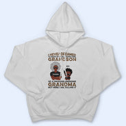 Never Dreamed I'd Grow Up To Be A Super Grandson Of A Freaking Awesome Grandma - Personalized Custom T Shirt