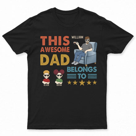 This Awesome Dad Belongs To - Gift For Father And Grandpa - Personalized Custom T Shirt