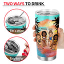 Hangovers Are Temporary But Drunk Stories Are Forever Beach Best Friends - Bestie BFF Gift - Personalized Custom Tumbler