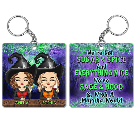 We're Not Sugar And Spice And Everything Nice Witch Best Friends - Bestie BFF Gift - Personalized Acrylic Keychain