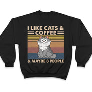 I Like Cats & Alcohol And Maybe 3 People Funny Cartoon Cat - Gift For Cat Lovers - Personalized T Shirt