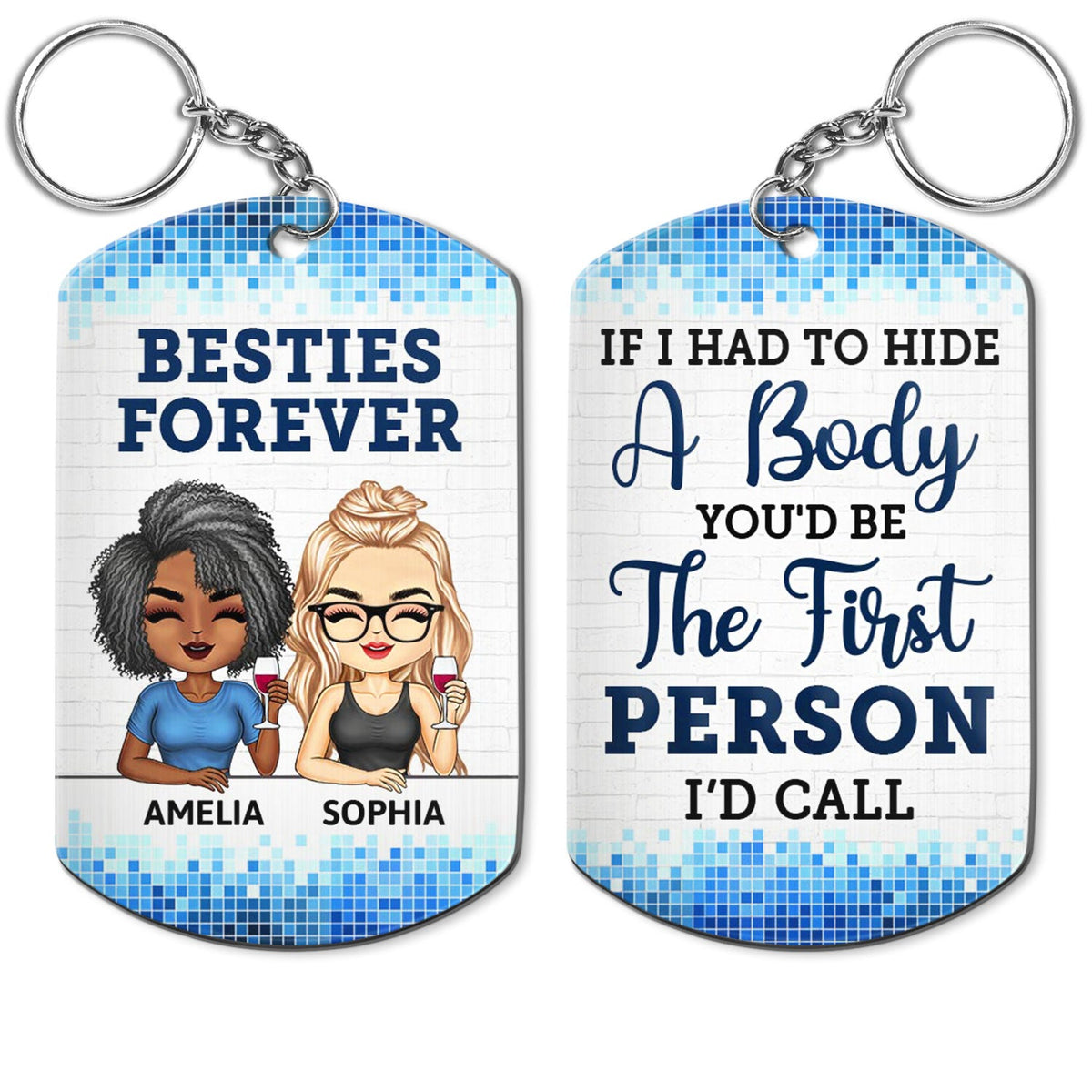 If I Had To Hide A Body - Funny, Anniversary, Birthday Gifts For Besties, Colleagues, Siblings - Personalized Aluminum Keychain