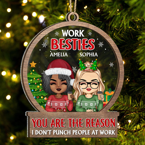 You Are The Reason I Don't Punch People At Work - Christmas Gifts For Colleagues, Coworker, Besties - Personalized 2-Layered Mix Ornament