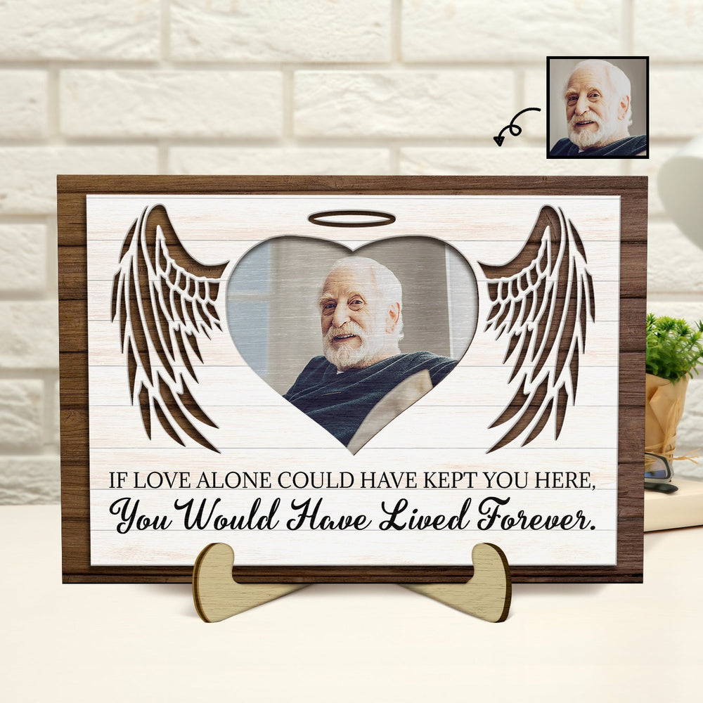 Custom Photo If Love Alone Could Have Kept You Here - Memorial Gift For Family, Cat Lovers, Dog Lovers - Personalized 2-Layered Wooden Plaque With Stand