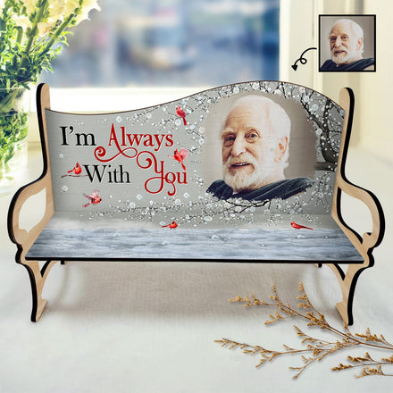 Custom Photo I'm Always With You - Memorial Gift For Family, Friends, Cat Lovers, Dog Lovers - Personalized Memorial Bench