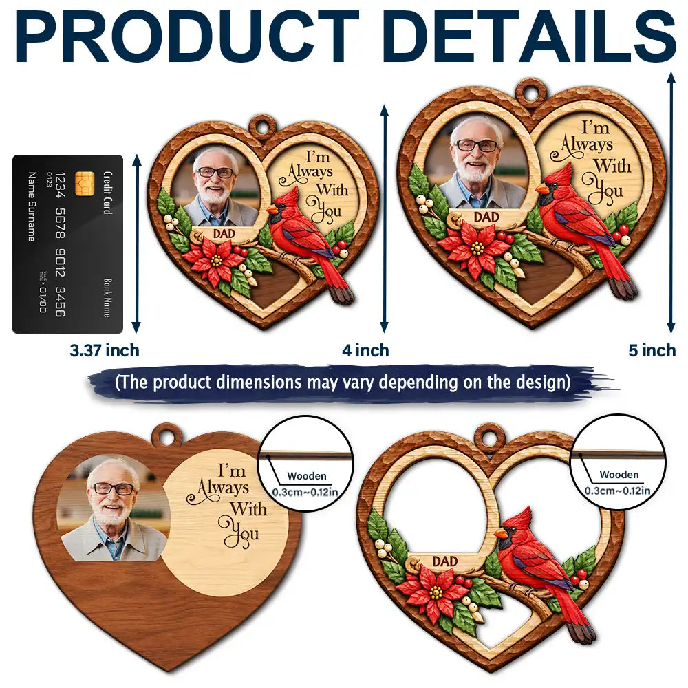 Christmas,Custom Photo,Family,Memorial,Memorial Loved One,Sympathetic,Upload Full Photo - Christmas Memorial Gift - Personalized Custom Photo I'm Always With You 2-Layered Wooden Ornament