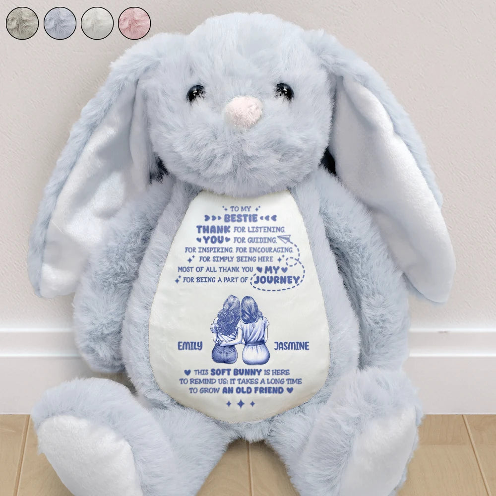 Gift For Bestie, Old Best friends, Happy - A Sweet Reminder True Friendship Takes Time - Personalized Soft Toy Bunny