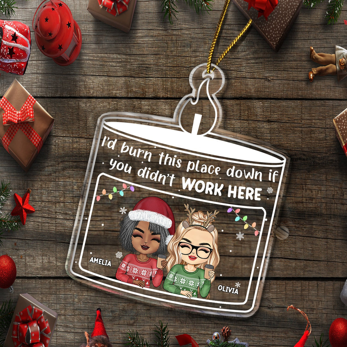 Christmas Coworker If You Didn't Work Here - Gift For Colleagues - Personalized Custom Shaped Acrylic Ornament