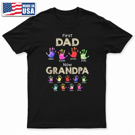 First Dad Now Grandpa Handprints - Gift For Father, Grandfather - Personalized T Shirt