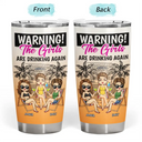 Warning The Girls Are Drinking Again Summer - Personalized Tumbler