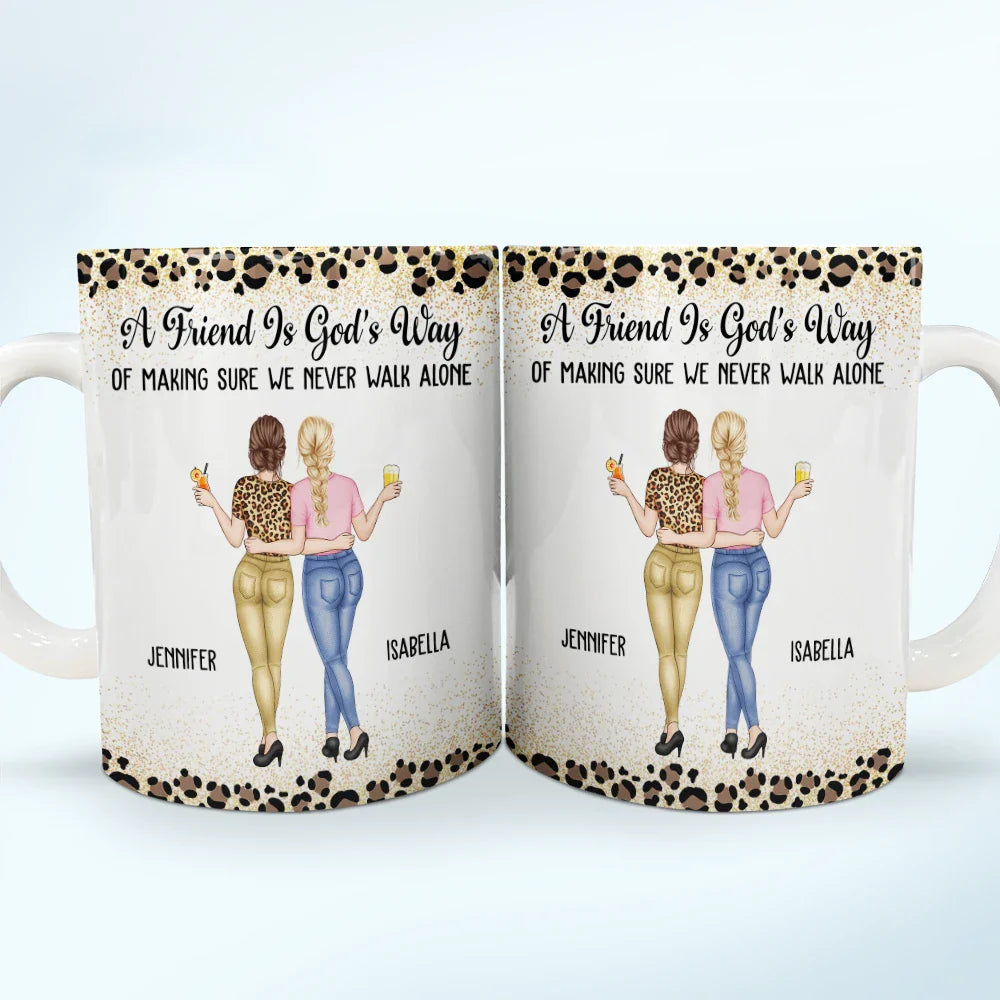 Gift For Bestie, Gift For Sisters - Friends We Never Walk Alone - Personalized White Edge-to-Edge Mug
