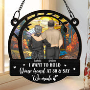 Gift For Couples, Old Couples, Gift For Husband, Gift For Wife, Gift For Boyfriend, Gift For Girlfriend - Couple Hold Your Hand At 80 - Personalized Window Hanging Suncatcher Ornament