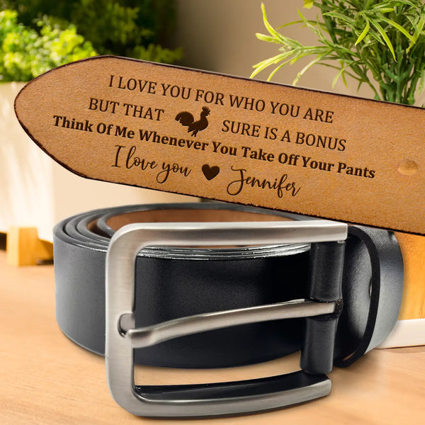 Gift For Couples, Gift For Husband, Gift For Boyfriend - Couple I Love You For Who You Are - Personalized Engraved Leather Belt