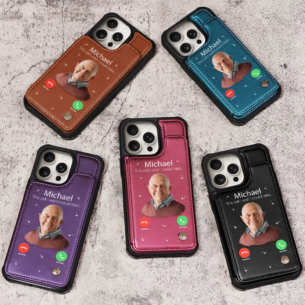 Memorial - Custom Photo The Call I Wish I Could Take - Personalized Leather Flip Wallet Phone Case