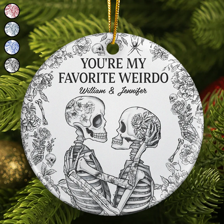 Couple Skeleton Toile Design You Are My Favorite Weirdo - Personalized Circle Ceramic Ornament