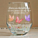 Gift For Sisters,Gift For Bestie,Love - Sisters Are Like Butterflies Each One Is Beautiful - Personalized Stemless Wine Glass