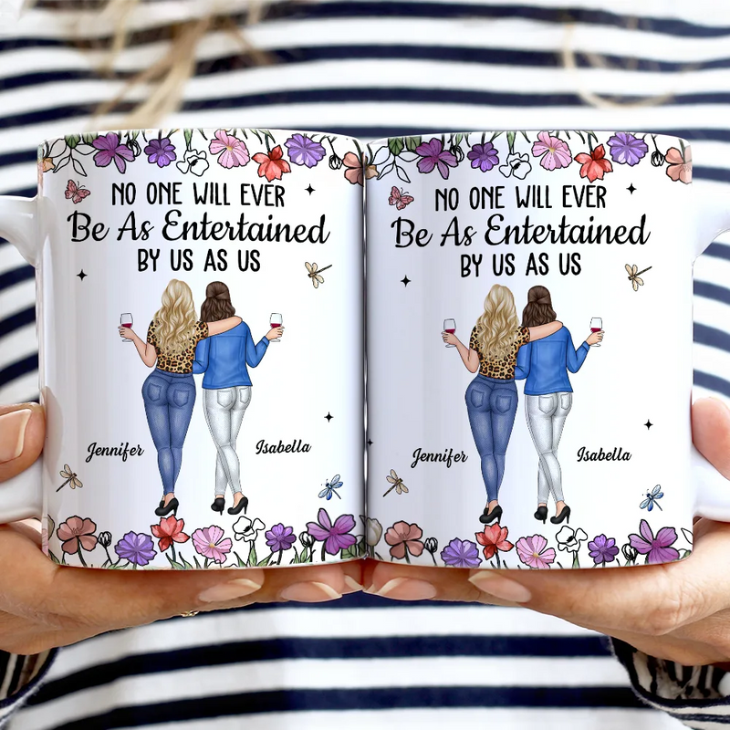 Gift For Bestie,Gifts For Colleagues,Gift For Sisters,Funny,Gift For Sibling -No One Will Ever Be As Entertained By Us As Us Backside Bestie - Personalized White Edge-to-Edge Mug