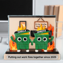 Gifts For Colleagues,Happy - 3D Effect Dumpster Fires Putting Out Work Fires Together - Personalized Custom Shaped Acrylic Plaque