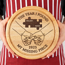 Gift For Couples,Love - The Year I Found My Missing Piece Charcuterie Couple - Personalized Cheese Board Set