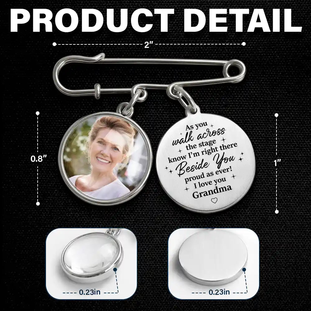 Custom Photo Across The Stage Know I'm Right There - Personalized Graduation Tassel Pin