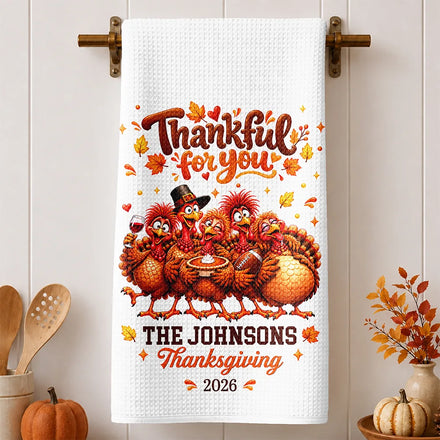 Thanksgiving Kitchen Decor Gift For Mom Grandma Family - Personalized Funny Turkey Thankful For You Kitchen Towel