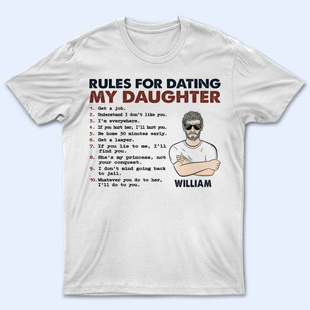 Rules For Dating My Daughter - Gift For Father - Personalized Custom T Shirt