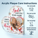Custom Photo God Has You In His Arm I Have You In My Heart - Memorial Gift - Personalized Custom Heart Shaped Acrylic Plaque