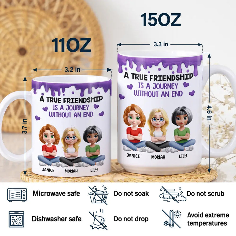 Happy,Gift For Bestie,Old Best friends,Gifts For Colleagues - A True Friendship Is A Journey Without An End 3D Effect - Personalized White Edge-to-Edge Mug