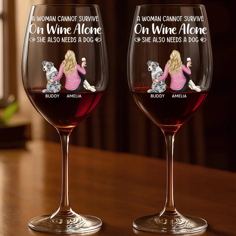 Dog Mom,Dog Lovers,Funny - A Woman Cannot Survive - Personalized Wine Glass