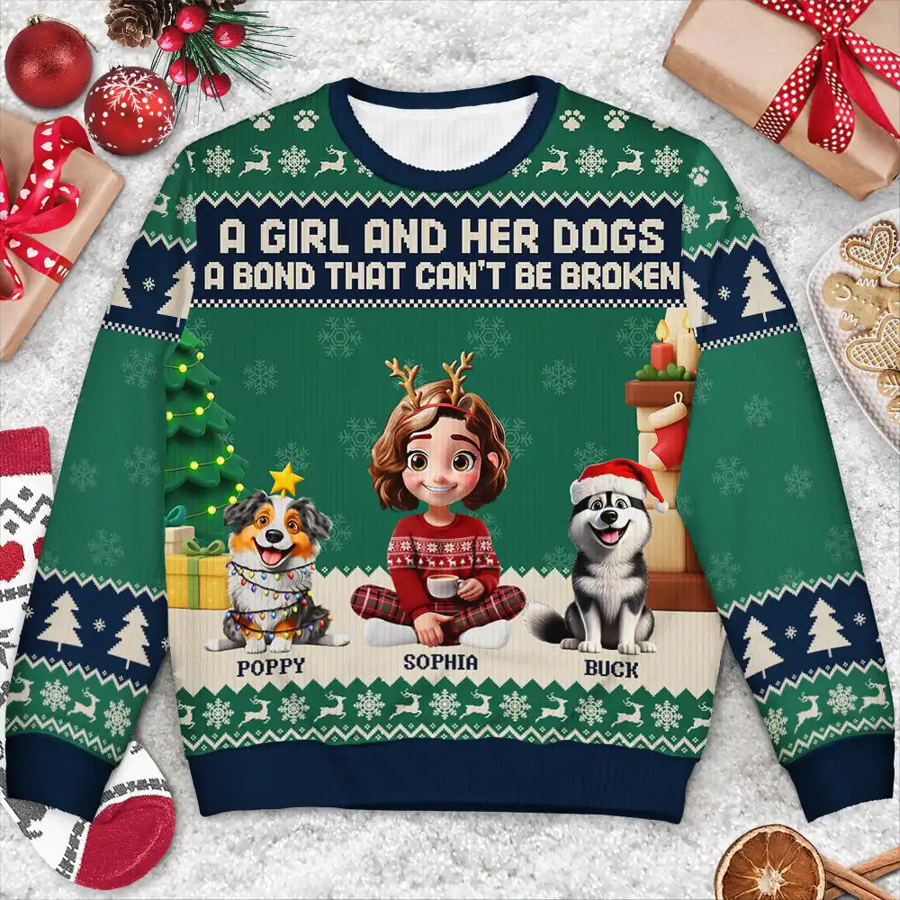 A Girl And Her Dogs A Bond That Can't Be Broken - Personalized Unisex Ugly Sweater