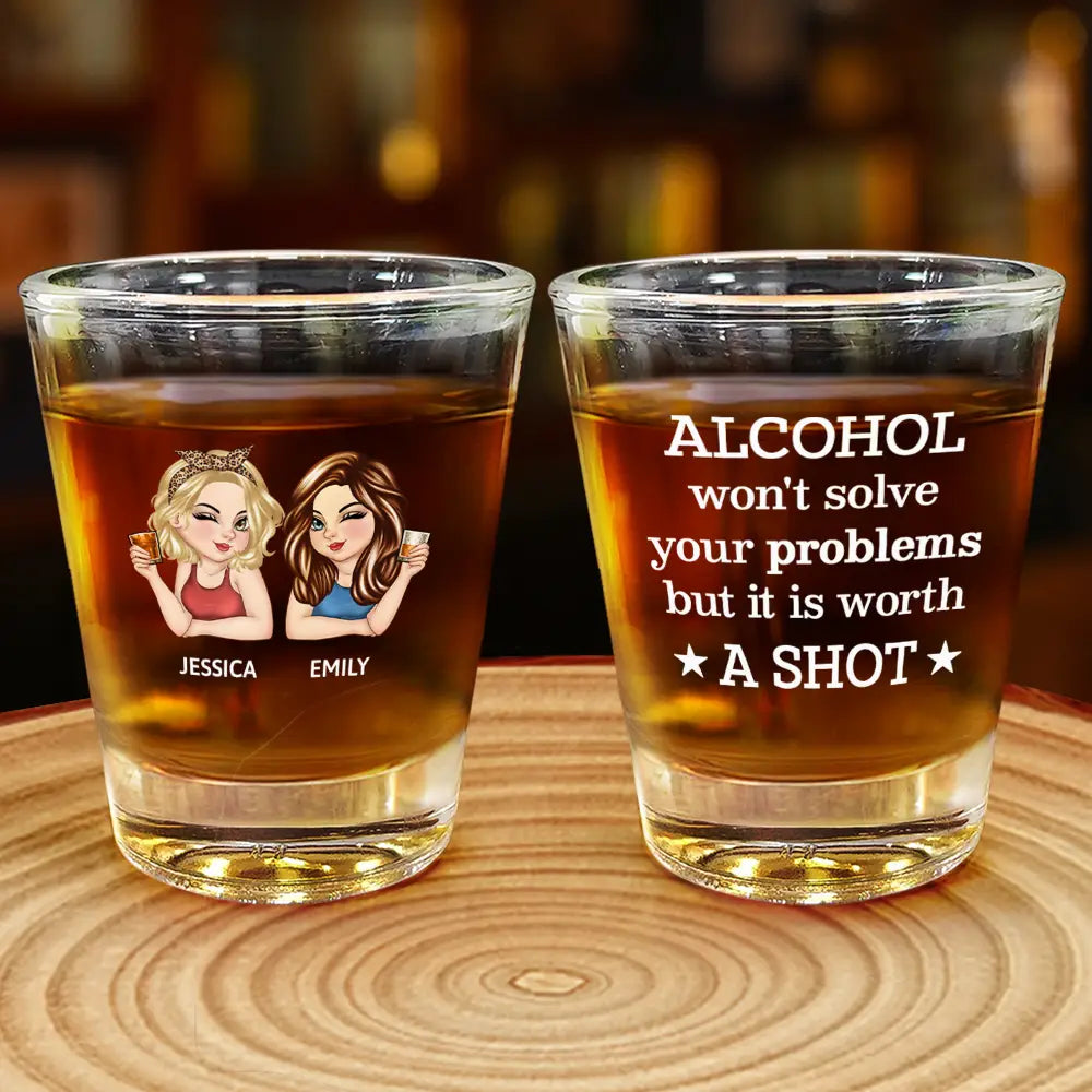 Alcohol Won't Solve Your Problems But It Is Worth A Shot - Personalized Shot Glass
