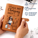 Gift For Women, Gift For Men, Gift For Yourself, Happy, Travel - All My Charging Sh*t - Personalized Leather Cable Bag