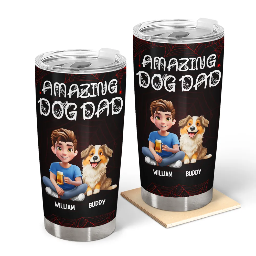 Pet Lovers, Pet Mom, Pet Dad, Dog Lovers, Dog Mom, Dog Dad, Happy - Amazing Dog Dad Dog Mom - Personalized Tumbler